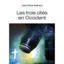 Les Trois Cites En Occident - Jean-pierre Walthery