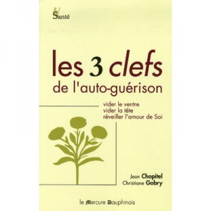 Les Trois Clefs De L'auto-guerison - Jean Chopitel , Christiane Gobry