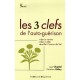 Les Trois Clefs De L'auto-guerison - Jean Chopitel , Christiane Gobry