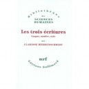 Les Trois Ecritures , Langue, Nombre, Code - Clarisse Herrenschmidt