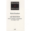 Les Trois Etats , Science, Theologie Et Metaphysique Chez Auguste Comte - Michel Bourdeau