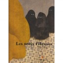 Les Trois Fileuses - Geraldine Alibeu , S Delom