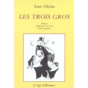 Les Trois Gros - Iouri Olecha