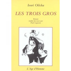 Les Trois Gros - Iouri Olecha