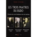 Les Trois Maitres Du Budo , L'histoire Des Trois Fondateurs Des Arts Martiaux - Stevens John