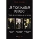 Les Trois Maitres Du Budo , L'histoire Des Trois Fondateurs Des Arts Martiaux - Stevens John