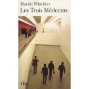 Les Trois Medecins - Martin Winckler