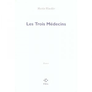 Les Trois Medecins - Martin Winckler