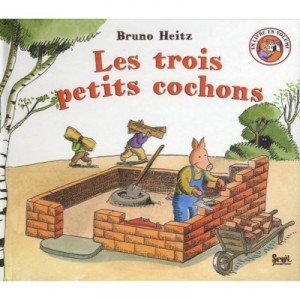 Les Trois Petits Cochons - Bruno Heitz