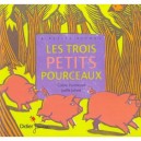 Les Trois Petits Pourceaux - C Promeyrat , J Jolivet