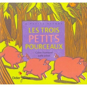 Les Trois Petits Pourceaux - C Promeyrat , J Jolivet