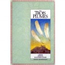 Les Trois Plumes - Grimm , Eleonore Schmid