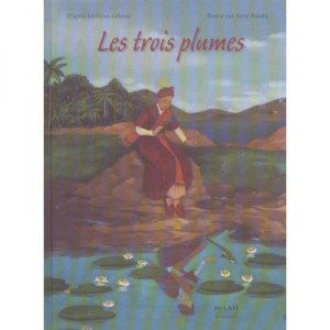Les Trois Plumes - Anne Romby