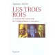 Les Trois Rois , La Monarchie Marocaine De L'independance A Nos Jours - Ignace Dalle