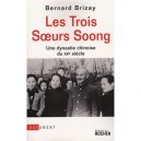 Les Trois Soeurs Soong , Une Dynastie Chinoise Du Xx Siecle - Bernard Brizay