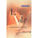 Les Trois Temps De La Valse , La Valse, Un Romantisme Revolutionnaire - Remi Hess