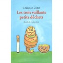 Les Trois Vaillants Petits Dechets - Christian Oster , Alain Mets