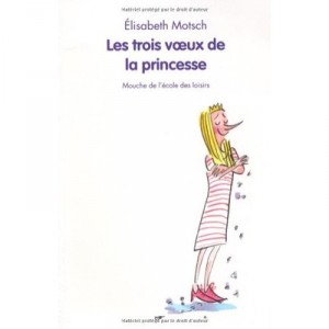 Les Trois Voeux De La Princesse - Elisabeth Motsch