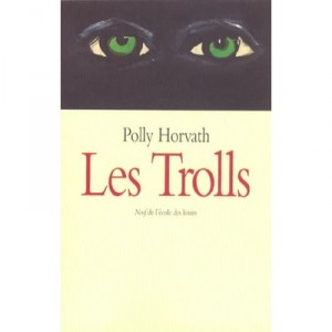 Les Trolls - Polly Horvath