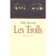 Les Trolls - Polly Horvath