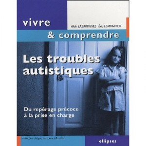 Les Troubles Autistiques - Alain Lazartigues , Eric Lemonnier