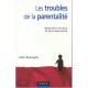 Les Troubles De La Parentalite , Approche Clinique Et Socio-educative - Alain Bouregba