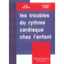 Les Troubles Du Rythme Cardiaque Chez L'enfant - Jean Kachaner , Elisabeth Villain
