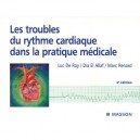 Les Troubles Du Rythme Cardiaque Dans La Pratique Medicale (4e Edition) - Luc De Roy , Dia El Allaf , Marc Renard