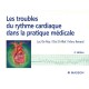 Les Troubles Du Rythme Cardiaque Dans La Pratique Medicale (4e Edition) - Luc De Roy , Dia El Allaf , Marc Renard