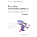 Les Troubles Obsessionnels Compulsifs , Principes, Therapies, Applications (2e Edition - Martine Bouvard
