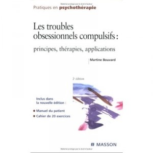 Les Troubles Obsessionnels Compulsifs , Principes, Therapies, Applications (2e Edition - Martine Bouvard