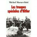 Les Troupes Speciales D'hitler - Michel Moracchini