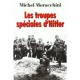 Les Troupes Speciales D'hitler - Michel Moracchini