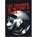 Les Truands Se Mettent A Table , Recettes De Cuisine Pour Durs A Cuire - Nino Cavallo