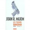 Les Tueurs Bannerman T.1 - John R. Maxim