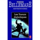 Les Tueurs Diaboliques - Pierre Bellemare , Jean-francois Nahmias