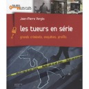 Les Tueurs En Serie , Grands Criminels, Enquetes, Profils - Jean-pierre Verges