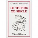 Le Stupide Xx Siecle - Club Des Ronchons