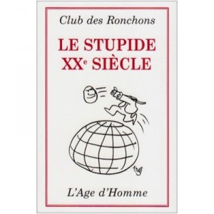 Le Stupide Xx Siecle - Club Des Ronchons
