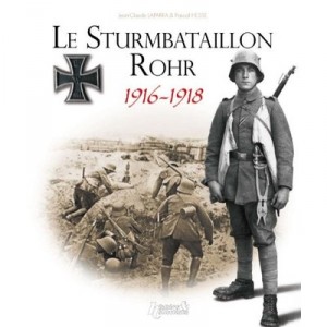 Le Sturmbatallon Rohr (1916-1918) - Jean-claude De Laparra , Pascal Hesse