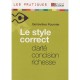 Le Style Correct , Clarte, Concision, Richesse (edition 2010) - Genevieve Fournier