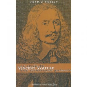 Le Style De Vincent Voiture, Une Esthetique Galante - Sophie Rollin