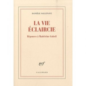 La Vie Eclaircie : Reponses A Madeleine Gobeil - Daniele Sallenave
