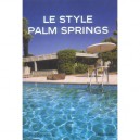 Le Style Palm Springs - Aline Coquelle