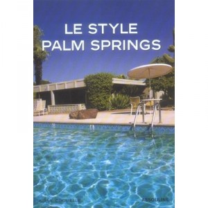 Le Style Palm Springs - Aline Coquelle
