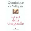 Le Cri De La Gargouille - Dominique De Villepin