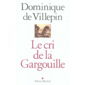 Le Cri De La Gargouille - Dominique De Villepin