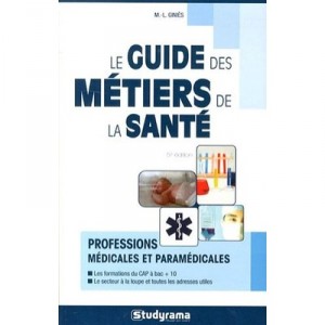 Le Guide Des Metiers De La Sante (5e Edition) - Marie-lorene Ginies
