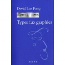 Les Types Aux Graphies - David Lee Fong