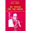Les Tzotzil Par Eux-memes - Andre Aubry
